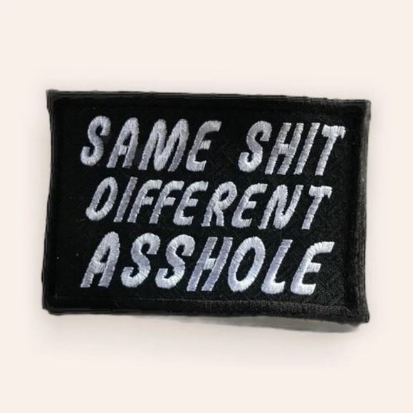 Same shit different asshole funny embroidered emblem/patch - Picture 1 of 1